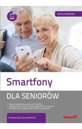 Smartfony dla seniorów - Wrotek Witold