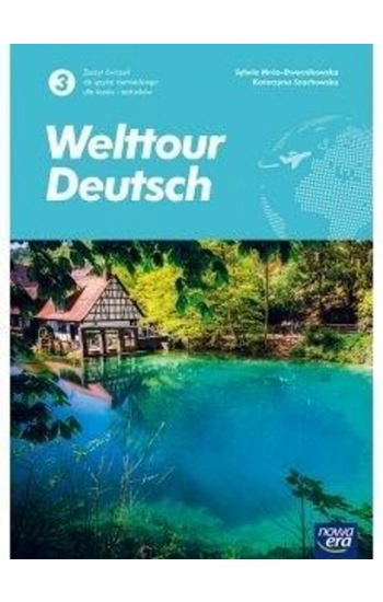 Welttour Deutsch 3 Język niemiecki Zeszyt ćwiczeń - Sylwia Mróz-Dwornikowska, Katarzyna Szachowska