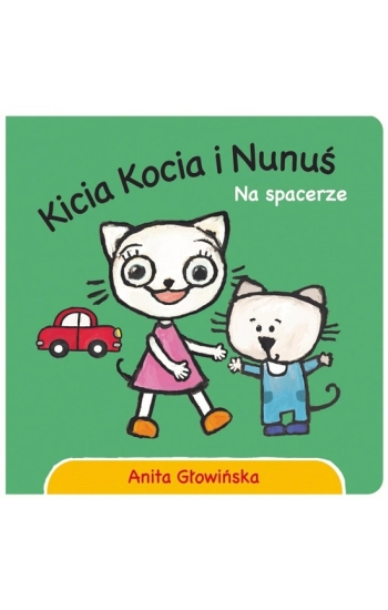 Kicia Kocia i Nunuś Na spacerze - Anita Głowińska