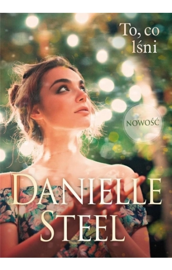 To, co lśni - Danielle Steel