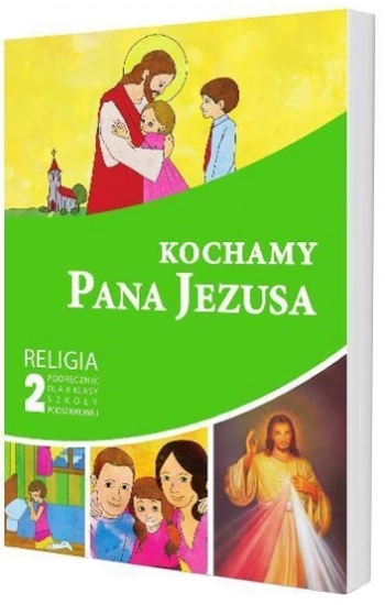 Kochamy Pana Jezusa 2 Religia Podręcznik - Piotr Goliszek