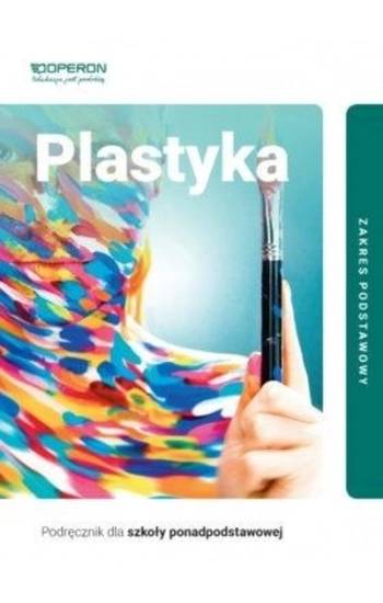Plastyka Podręcznik Zakres podstawowy - Anita Przybyszewska-Pietrasiak