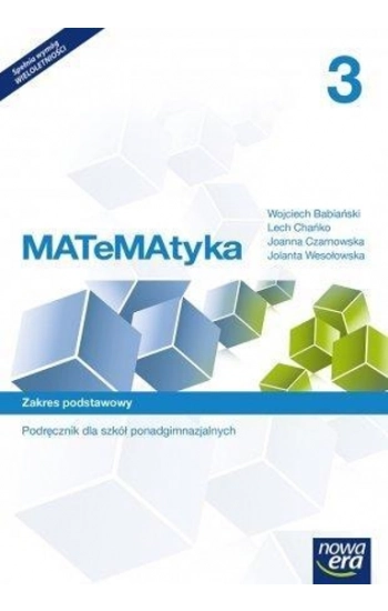 Matematyka 3 Podręcznik Zakres podstawowy - Wojciech Babiański, Lech Chańko, Joanna Czarnowska