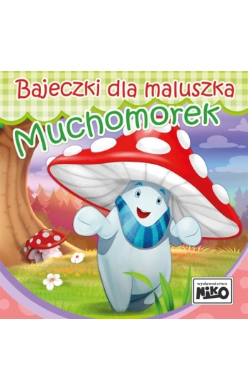 Bajeczki dla maluszka Muchomorek - Wioletta Piasecka