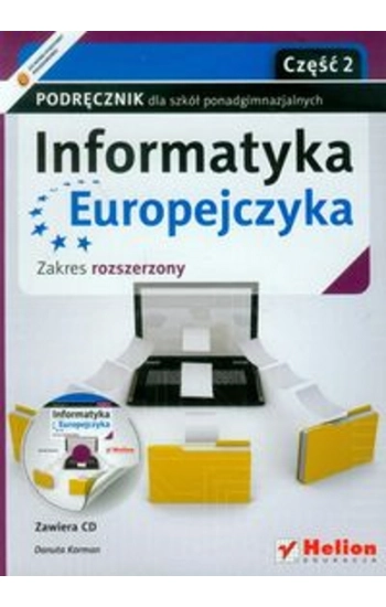 Informatyka Europejczyka Podręcznik z płytą CD część 2 Zakres rozszerzony - Danuta Korman