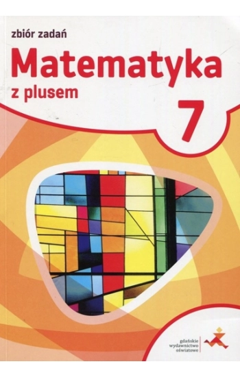 Matematyka z plusem 7 Zbiór zadań - Marcin Braun, Jacek Lech, Marek Pisarski