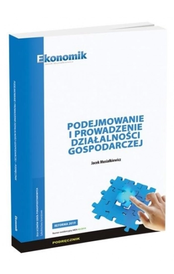 Podejmowanie i prowadzenie działalności gospodarczej - Musiałkiewicz Jacek
