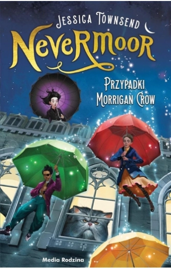 Nevermoor Tom 1 Przypadki Morrigan Crow - Jessica Townsend