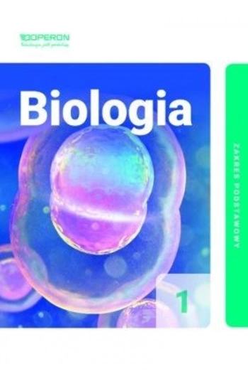 Biologia 1 Podręcznik dla szkół ponadpodstawowych Zakres podstawowy - Renata Szymańska, Beata Jakubik