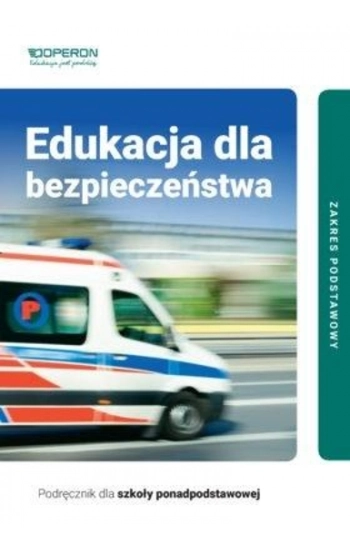 Edukacja dla bezpieczeństwa Linia II Podręcznik dla szkół ponadpodstawowych Zakres podstawowy - Andrzej Kruczyński, Barb