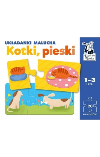 Kotki pieski. Układanki malucha. Kapitan Nauka (1-3 lat) - Rejkowska Monika