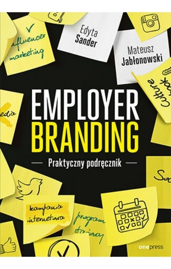 Employer branding Praktyczny podręcznik - Sander Edyta