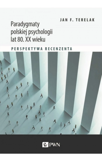 Paradygmaty polskiej psychologii lat 80. XX wieku - Terelak Jan