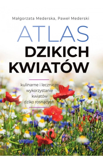 Atlas dzikich kwiatów - Mederska Małgorzata