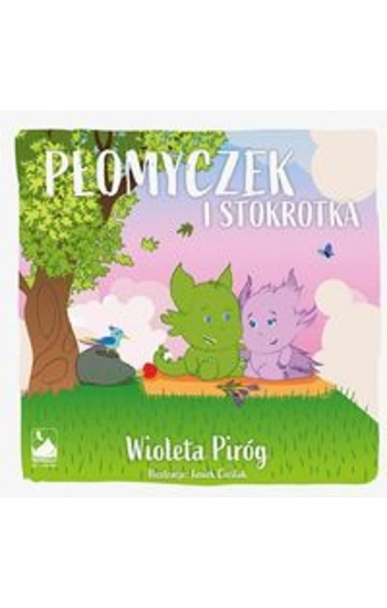 Płomyczek i Stokrotka - Wioleta Piróg