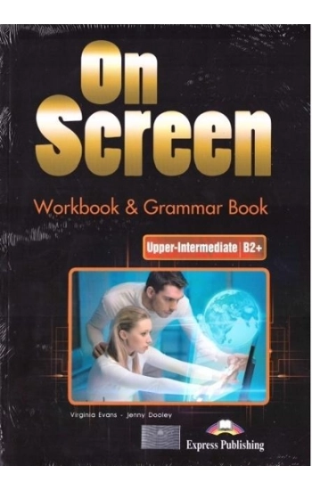 On Screen Upper-Intermediate B2+. Workbook & Grammar Book + kod DigiBook edycja polska - Virginia Evans