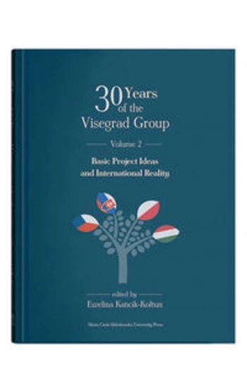 30 Years of the Visegrad Group. Volume 2: Basic Project Ideas and International Reality - praca zbiorowa