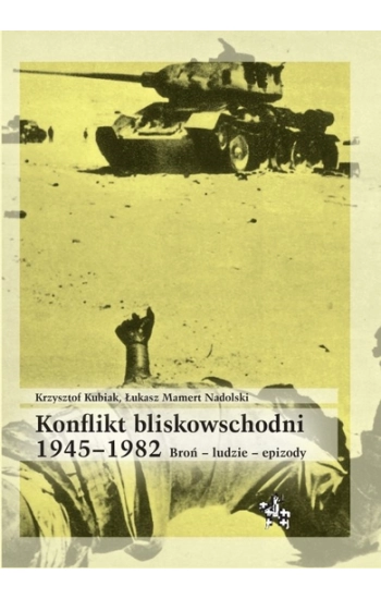 Konflikt bliskowschodni 1945–1982 - praca zbiorowa