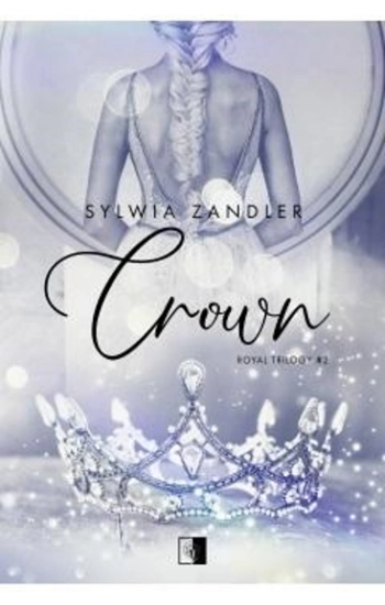 Crown. Royal Trylogy. Tom 2 - Sylwia Zandler