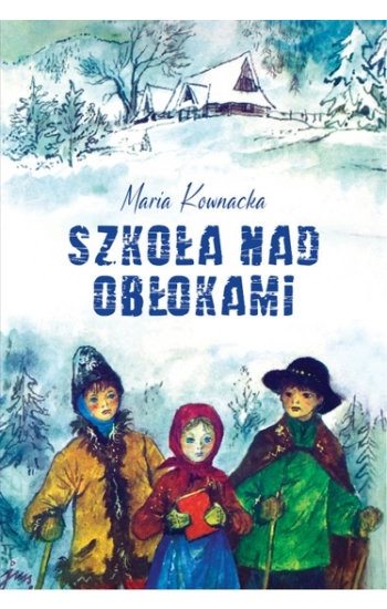 Szkoła nad obłokami - Maria Kownacka, Jan Marcin Szancer