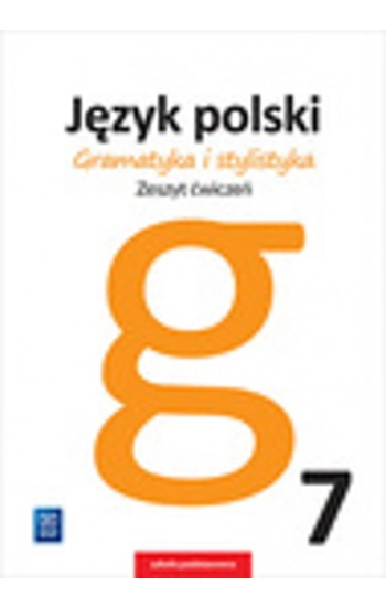 Gramatyka i stylistyka Język polski 7 Zeszyt ćwiczeń - Zofia Czarniecka-Rodzik
