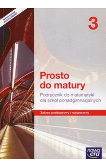 Prosto do matury Matematyka 3 Podręcznik Zakres podstawowy i rozszerzony - Maciej Antek