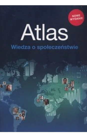 Atlas Wiedza o społeczeństwie - zbiorowa praca