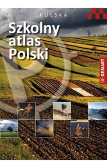 Szkolny atlas Polski - zbiorowa praca