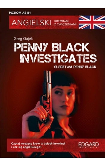 Penny Black Investigates. Angielski kryminał z ćwiczeniami. Poziom A2-B1 - Greg Gajek