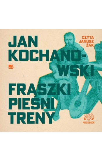 Fraszki, pieśni, treny - Jan Kochanowski