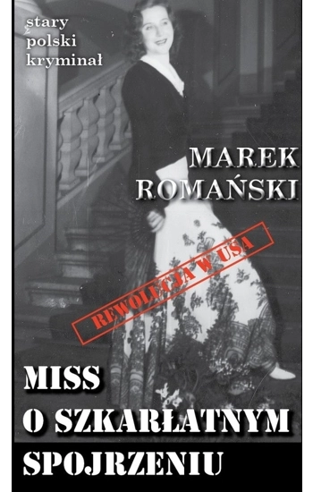 Miss o szkarłatnym spojrzeniu - Marek Romański