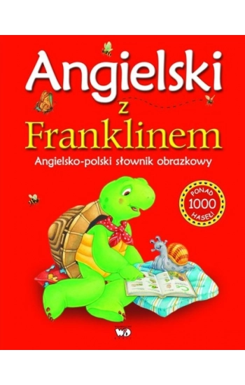 Angielski z Franklinem Angielsko-polski słownik obrazkowy - praca zbiorowa