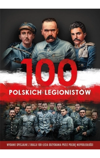 100 polskich legionistów - Ireneusz Korpyś, Józefina Kępa, Piotr Rafałko
