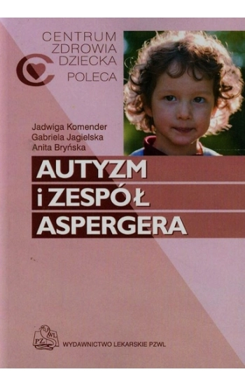 Autyzm i zespół Aspergera - Komender Jadwiga