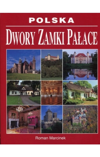 Polska Dwory zamki pałace - Marcinek Roman