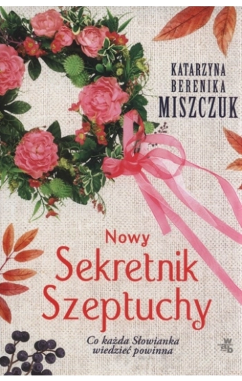 Nowy Sekretnik Szeptuchy - Katarzyna Berenika Miszczuk
