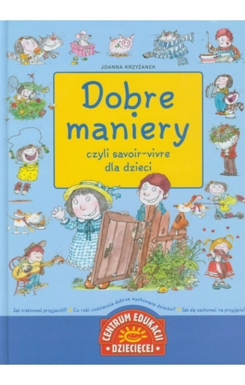 Dobre maniery czyli savoir vivre dla dzieci - Joanna Krzyżanek