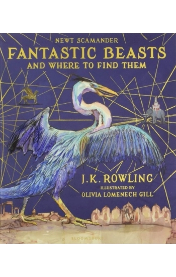 Fantastic Beasts and Where to Find Them - Rowling J.K.