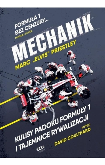 Mechanik Kulisy padoku Formuły 1 i tajemnice rywalizacji - Marc Elvis Priestley