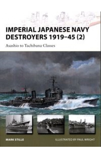 Imperial Japanese Navy Destroyers 1919-45 (2) - Mark Stille