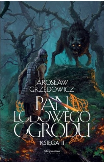 Pan Lodowego Ogrodu Księga II - Jarosław Grzędowicz
