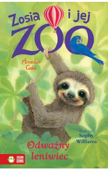 Zosia i jej zoo Odważny leniwiec - Amelia Cobb
