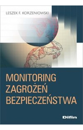 Monitoring zagrożeń bezpieczeństwa - Leszek Korzeniowski