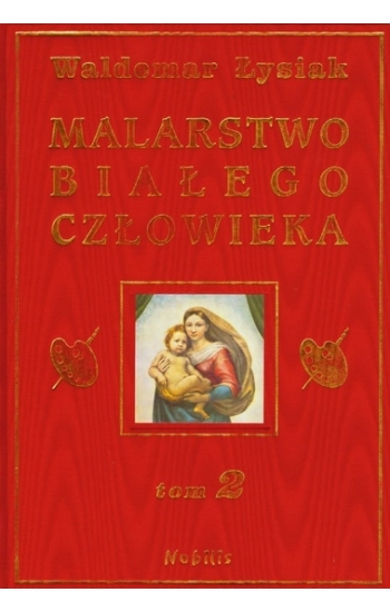 Malarstwo Białego Człowieka T.2 - W. Łysiak - Waldemar Łysiak