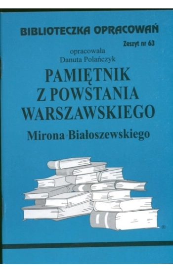Biblioteczka opracowań nr 063 Pamiętnik z powst... - Danuta Polańczyk