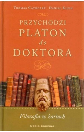 Przychodzi Platon do doktora - Filozofia w żartach - Daniel Klein