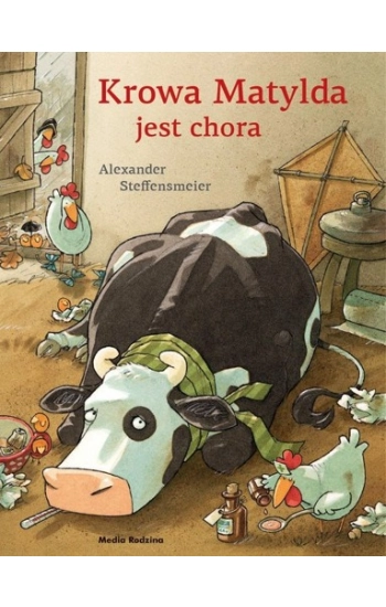 Krowa Matylda jest chora - wydanie zeszytowe - Alexander Steffensmeier, Emilia Kledzik