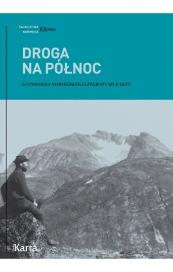 Droga na Północ. Antologia norweskiej literatury faktu wyd. 2 - Urbanik Paweł