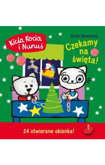 Czekamy na święta!. Kalendarz adwentowy z zadaniami. Kicia Kocia i Nunuś - Anita Głowińska
