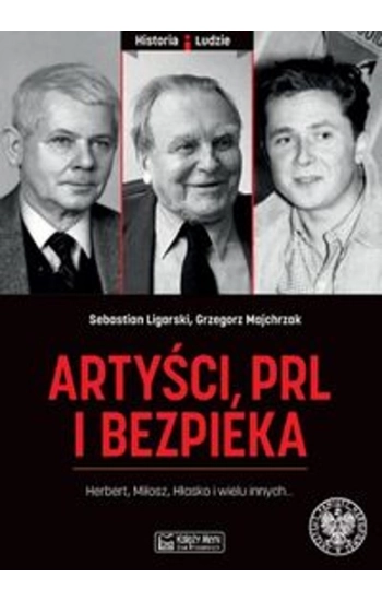 Artyści PRL i bezpieka - Sebastian Ligarski